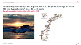 56© 2019 Leonardo - Società per azioni
4Q/FY2019 Results Presentation
The Norway case study: >70 airports and > 40 heliports. Average distance
150 km. Typical aircraft size: 10 to 40 seats
Complete decarbonisation to be achieved by 2030
 