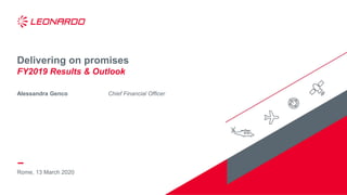 Rome, 13 March 2020
Delivering on promises
FY2019 Results & Outlook
Alessandra Genco Chief Financial Officer
 