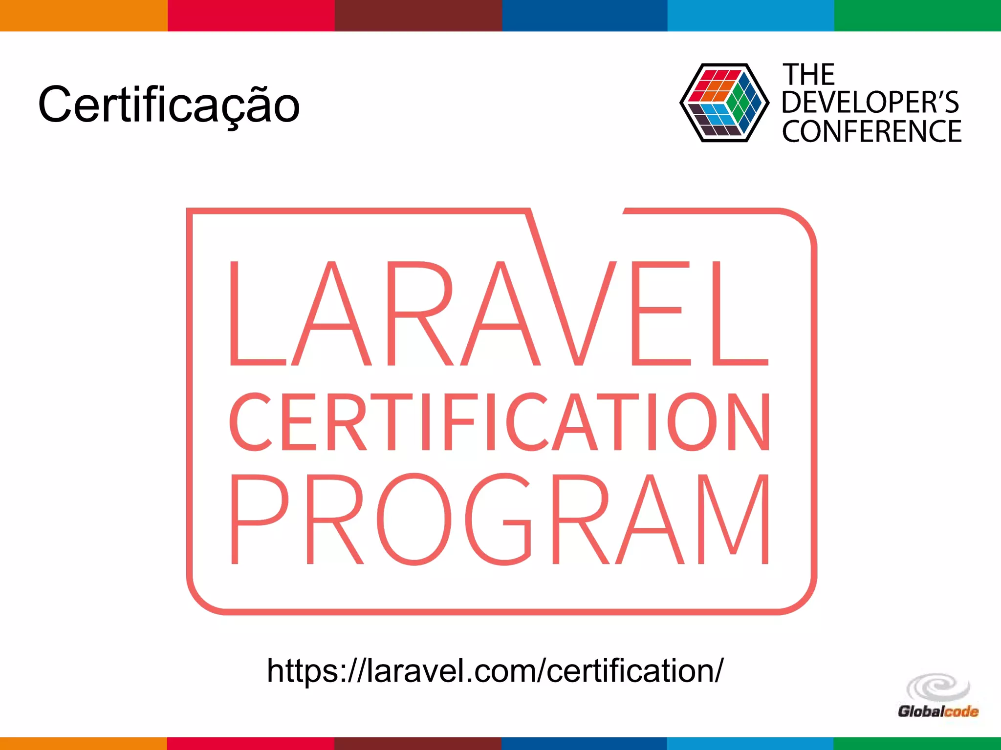 pen4education
Certificação
https://laravel.com/certification/
 
