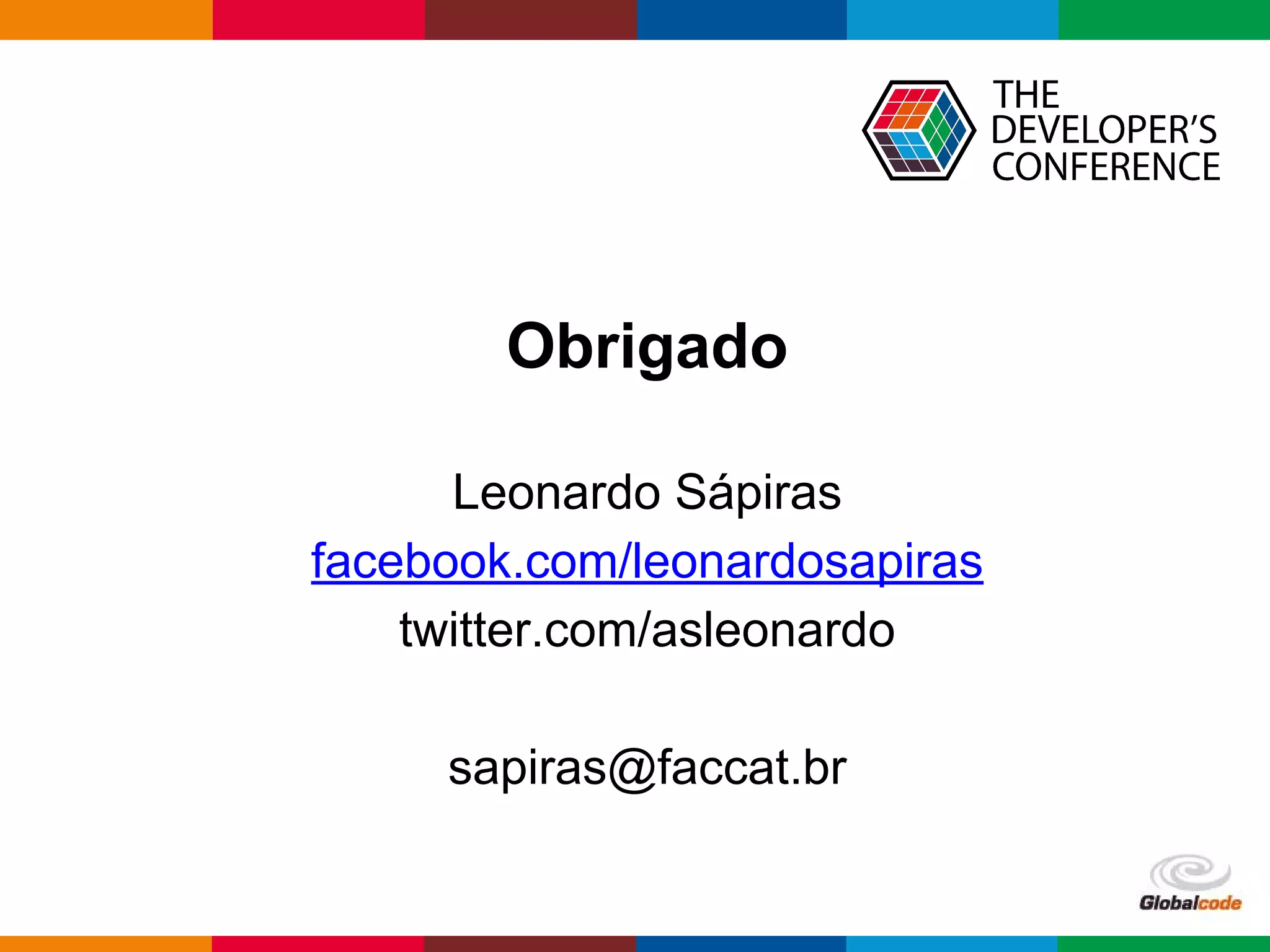pen4education
Obrigado
Leonardo Sápiras
facebook.com/leonardosapiras
twitter.com/asleonardo
sapiras@faccat.br
 
