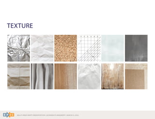 RALLY WRAP PARTY PRESENTATION | LEONARDO’S BASEMENT | MARCH 11, 2014
TEXTURE
 