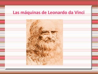 Las máquinas de Leonardo da Vinci 