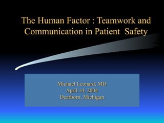 The Human Factor : Teamwork and Communication in Patient Safety | PPT