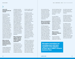 2 0 1 9 — M U T A T I O N S — 2 0 2 0 — P R O J E C T S A N D H O R I Z O N S
22
R E A L I S A T I O N S
How are the
participating start-ups
selected?
More than 400 start-
ups around the world
submitted their
applications to be part
of the first SEED and
CATALYST programmes.
Leonard’s teams first
assessed the quality of
the candidate start-ups,
focusing on their viability,
the quality of their team,
their level of maturity and
the robustness of their
financing. Thereafter, the
selection was finalised on
the basis of discussions
with a wide range of Group
specialists, who enabled us
to determine how well the
proposed projects would
apply to our businesses.
What are the ties
between these two
programmes and the
Leonard Intrapreneurs
fast track?
Through intrapreneurship,
any Group employee can
come up with a business
project and ultimately
bring it to life, in a new
undertaking. Very often,
the subjects identified by
our intrapreneurs are also
identified by start-ups
outside the Group (and vice
versa). When this kind of
“co-emergence“ occurs,
it is also a good indicator
of how relevant an idea is.
Each overlap denotes an
opportunity for internal/
external collaboration
and co-developments to
be explored in order to
maximise the chances of
a breakthrough innovation
making it to the market. And
if you lend any credence
to Thomas Edison, genius
is one per cent inspiration
and ninety-nine per cent
perspiration...
What are the features
specific to SEED and
CATALYST, compared
to other incubation
programmes?
The bedrock with this
type of programme is the
quality of the sourcing, in
other words, the offer’s
attractiveness. To be
competitive within the
multitude of accelerators,
incubators, start-ups and
the like, the offer must be
clear and differentiated.
With SEED, we enable
recently-formed start-ups
to validate their value
proposition with VINCI
employees who could
become their customers
in the future. We offer
entrepreneurship training
in partnership with
Stanford University in
California to prepare them
as best possible for their
first fund-raising exercise,
and we host them for six
months on our premises.
Each start-up receives
over €30,000 to support
its first months of growth.
Leonard ups the value of its
programme by making an
equity investment in each
SEED start-up.
CATALYST, in contrast, is not
an investment programme,
but a support programme
for start-ups, scale-ups or
SMEs that develop relevant,
mature and scalable offers
for the VINCI Group. The
start-ups that we target are
really in need of a player
that knows how to help
them build their networks
and successfully move
through those first stages
of interaction, with the
right players, and within
a Group as decentralized
as ours. We put the keys
in their hands, and thus
enable them to save
valuable time.
What are the benefits for
the start-ups receiving
support? And for VINCI?
The SEED programme
helps anchor VINCI Group
right at the heart of the
ecosystem of new players
now inventing the future of
cities and infrastructures.
We fill a gap on the global
market with an offer that
enables early-stage start-
ups to put their offers to the
test with our operational
teams, before they attempt
their first fundraising. These
start-ups have no exclusive
ties to VINCI, but will have
grown with us - and we
with them.
As to the CATALYST
programme, its aim is to
speed up and streamline
the launch of partnerships
between start-ups and the
VINCI Group. For VINCI, it
means access to the best
products and services
developed by start-ups
anywhere in the world, to
enhance our own offers or
develop new ones.
What are the two
programmes’ objectives
for this year?
The aim for 2019 was
indeed to launch these
programmes. In 2020, the
aim will be to show traction
externally, with the start-
ups, and internally, with our
employees.
For SEED, this traction will
be achieved if the start-ups
we support manage to
raise funds from venture
capital investment funds to
continue their adventure.
For CATALYST, it will be
about showing that the
products and services
supported by the start-ups
entering the programme
are widely adopted by our
employees. On the scale of
the CAC40, less than 5% of
pilot projects with a start-up
ultimately give rise to a
long-term relationship. With
CATALYST, we want to boost
that success rate to 50%!
23
Disruptive innovations are
emerging more and more
regularly at the initiative
of start-ups in VINCI's historic
business lines
 