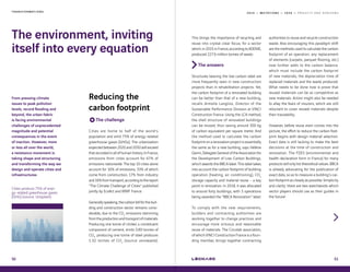 2 0 1 9 — M U T A T I O N S — 2 0 2 0 — P R O J E C T S A N D H O R I Z O N ST R A N S F O R M A T I O N S
50
The environment, inviting
itself into every equation
Reducing the
carbon footprint
The challenge
Cities are home to half of the world’s
population and emit 75% of energy-related
greenhouse gases (GHGs). The urbanisation
expectedbetween2020and2050willexceed
thatrecordedinallofhumanhistory.InFrance,
emissions from cities account for 67% of
emissions nationwide. The top 10 cities alone
account for 16% of emissions, 33% of which
come from construction, 17% from industry
and16%fromtransport,accordingtothereport
“The Climate Challenge of Cities“ published
jointly by EcoAct and WWF France.
Generallyspeaking,thecarbonbillforthebuil-
ding and construction sector remains consi-
derable, due to the CO2
emissions stemming
fromtheproductionandtransportofmaterials.
Producing one tonne of clinker, a constituent
component of cement, emits 0.89 tonnes of
CO2
; producing one tonne of steel produces
1.32 tonnes of CO2
(source:  zerowaste).
From pressing climate
issues to peak pollution
levels, record flooding and
beyond, the urban fabric
is facing environmental
challenges of unprecedented
magnitude and potential
consequences in the event
of inaction. However, more
or less all over the world,
a resistance movement is
taking shape and structuring
and transforming the way we
design and operate cities and
infrastructures
Cities produce 75% of ener-
gy-related greenhouse gases
(GHG) (source: Unsplash)
51
This brings the importance of recycling and
reuse into crystal-clear focus, for a sector
which,in2015inFrance,accordingtoADEME,
produced 227.6 million tonnes of waste.
The answers
Structures bearing the low carbon label are
more frequently seen in new construction
projects than in rehabilitation projects. Yet,
the carbon footprint of a renovated building
can be better than that of a new building,
recalls Armelle Langlois, Director of the
Sustainable Performance Division at VINCI
Construction France. Using the LCA method,
the shell structure of renovated buildings
can be reused, thus saving around 300 kg
of carbon equivalent per square metre. And
the method used to calculate the carbon
footprint on a renovation project is essentially
the same as for a new building, says Hélène
Genin,DelegateGeneraloftheAssociationfor
the Development of Low-Carbon Buildings,
which awards the BBCA label. This label takes
into account the carbon footprint of building
operation (heating, air conditioning), CO2
storage capacity and material reuse – a key
point in renovation. In 2018, it was allocated
to around forty buildings, with 3 operations
being awarded the “BBCA Renovation“ label.
To comply with the new requirements,
builders and contracting authorities are
working together to change practices and
encourage more virtuous and reasonable
reuse of materials. The Circolab association,
ofwhichVINCIConstructionFranceisafoun-
ding member, brings together contracting
authorities to reuse and recycle construction
waste. Also encouraging this paradigm shift
are the methods used to calculate the carbon
footprint of an operation: any replacement
of elements (carpets, parquet flooring, etc.)
now further adds to the carbon balance,
which must include the carbon footprint
of new materials, the depreciation time of
replaced materials and the waste produced.
What needs to be done now is prove that
reused materials can be as competitive as
new materials. Action might also be needed
to allay the fears of insurers, which are still
reluctant to cover reused materials despite
their traceability.
However, before reuse even comes into the
picture, the effort to reduce the carbon foot-
print begins with design material selection.
Exact data is still lacking to make the best
decisions at the time of construction and
renovation. The FDES (environmental and
health declaration form in France) for many
productsstillonlylisttheoreticalvalues.BBCA
is already advocating for the publication of
exact data, so as to measure a building's car-
bon footprint as closely as possible. Simplicity
and clarity: there are two watchwords which
sector players should use as their guides in
the future!
 