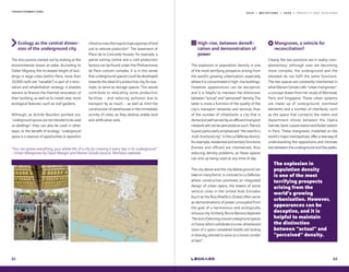 2 0 1 9 — M U T A T I O N S — 2 0 2 0 — P R O J E C T S A N D H O R I Z O N S
Ecology as the central dimen-
sion of the underground city
The discussions started out by looking at the
environmental issues at stake. According to
Didier Mignery, the increased height of buil-
dings in large cities (within Paris, more than
10,000 roofs are “raisable“) is part of a reno-
vation and rehabilitation strategy: it enables
owners to finance the thermal renovation of
their building, as well as to install new, more
ecological features, such as roof gardens.
Although, as Achille Bourdon pointed out,
“underground spaces are not intended to be used
as dwellings“, they can also be used in other
ways, to the benefit of ecology: “underground
space is a reservoir of opportunities to reposition
infrastructuresthatrequirelargeexpansesofland
and to relocate production“. The basement of
Place de la Concorde houses, for example, a
parcel sorting centre and a cold production
factory can be found under the Philharmonie
de Paris concert complex. It is in this sense
that underground spaces could be developed
towards the ideal of a productive city, for exa-
mple, to serve as storage spaces. This would
contribute to relocating some production
facilities – and reducing pollution due to
transport by as much – as well as limit the
construction of warehouses in the immediate
vicinity of cities, as they destroy arable land
and artificialise soils.
“You can ignore everything, your whole life, of a city by crossing it every day in its underground “
- Urban Mangroves by David Mangin and Marion Girodo (source: Moniteur website)
T R A N S F O R M A T I O N S
62
High-rise, between densifi-
cation and demonstration of
power
The explosion in population density is one
of the most terrifying prospects arising from
the world's growing urbanization, especially
whereitisconcentratedinhigh-risebuildings.
However, appearances can be deceptive,
and it is helpful to maintain the distinction
between“actual“and“perceived“density.The
latter is more a function of the quality of the
city's transport networks and services than
of the number of inhabitants: a city that is
densebutwellservedbyanefficienttransport
network will not be perceived as such. Patrick
Supiot particularly emphasised “the need for a
multi-functionalcity“.IntheLaDéfensedistrict,
for example, residential and tertiary functions
(homes and offices) are intertwined, thus
reducing density problems, as these spaces
can end up being used at any time of day.
The city above and the city below ground can
takeonmanyforms:incontrasttoLaDéfense,
where construction promotes an integrated
design of urban space, the towers of some
vertical cities in the United Arab Emirates
(such as the Burj Khalifa in Dubai) often serve
as demonstrations of power, uncoupled from
the goal of a harmonious and ecologically
virtuouscity.Similarly,BrunoBarrocadeplored
“thelackofplanningaroundundergroundspaces
inFrance,whichcontributestoaone-dimensional
vision of a space considered hostile and lacking
in diversity, doomed to serve as a transit corridor
at best“.
63
Mangroves, a vehicle for
reconciliation?
Clearly, the two positions are in reality com-
plementary: although uses are becoming
more complex, the underground and the
elevated do not fulfil the same functions.
The two spaces are constantly intertwined in
what Marion Girodo calls “urban mangroves“,
a concept drawn from her study of Montreal,
Paris and Singapore. These urban systems
are made up of underground, overhead
elements and a number of interfaces, such
as the space that connects the metro and
department stores between the Opéra
Garnier,Saint-LazarestationandAuberstation
in Paris. These mangroves, modelled on the
world'smajormetropolises,offeranewwayof
understanding the oppositions and intimate
ties between the underground and the peaks.
The explosion in
population density
is one of the most
terrifying prospects
arising from the
world's growing
urbanization. However,
appearances can be
deceptive, and it is
helpful to maintain
the distinction
between “actual“ and
“perceived“ density.
 