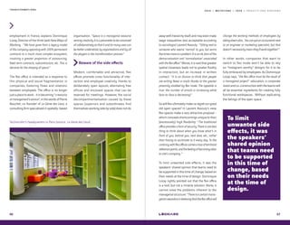 2 0 1 9 — M U T A T I O N S — 2 0 2 0 — P R O J E C T S A N D H O R I Z O N ST R A N S F O R M A T I O N S
66
employment in France, explains Dominique
Lozay, Director of the think tank New Ways of
Working : “We have gone from a legacy model
of the company operating with 100% permanent
contracts to a much more complex ecosystem,
involving a greater proportion of outsourcing,
fixed-term contracts, subcontractors, etc. This is
decisive for the shaping of space.“
The flex office is intended as a response to
this physical and social fragmentation in
companies, fostering flows and relations
between employees. The office is no longer
justaplacetowork-itisbecoming“aresource
atmanagement’sservice“,inthewordsofPierre
Bouchet, co-founder of Le Génie des Lieux, a
consulting firm specialised in spatially-based
organisation. “Space is a managerial resource
servingcreativity.Itisaparametertobeconceived
ofcollaborativelysothatitanditsmanyusescan
be better understood, by organisations and by all
the players in the transformation process.“
Beware of the side effects
Modern, comfortable and attractive, flex
offices promote cross-functionality of inte-
raction and employee creativity, thanks to
deliberately open layouts, alternating free
offices and enclosed spaces that can be
reserved for meetings. However, the social
decompartmentalisation caused by these
spaces (superiors and subordinates find
themselves working side by side) does not do
Technicolor's headquarters in Paris (source : Le Génie des Lieux)
67
awaywithhierarchyitself,andmayevenmake
wage inequalities less acceptable according
to sociologist Laurent Assouly : “Sitting next to
someone who seems ‘normal’ to you, but earns
fivetimesmoreisaproblem.Itisanirk,bornofthe
democratisation and ‘normalisation’ associated
withtheflexoffice.“ Worse, it is said that greater
spatial closeness leads not to greater fluidity
in interaction, but an increase in written
contact: “It is an illusion to think that people
are writing fewer e-mails thanks to the greater
proximity enabled by flex mode. The opposite is
true: the number of emails is increasing while
face-to-face is decreasing.“
Sowillflexultimatelymakeusregretourgood
old open spaces? In Laurent Assouly’s view,
flex spaces make a very attractive proposal -
which conceals shortcomings unique to their
(excessively) high flexibility: “The traditional
office provides a form of security. There is one less
thing to think about when you know what's in
front of you, behind you, next door, etc., rather
than having to acclimate to it every day. To the
contrary,withflexofficescomesalossofterritorial
referencepoints,andthefeelingofbecomingalien
to one's company. “
To limit unwanted side effects, it was the
speakers’ shared opinion that teams need to
be supported in this time of change, based on
their needs at the time of design. Dominique
Lozay rightly pointed out that the flex office
is a tool, but not a miracle solution. Alone, it
cannot solve the problems inherent to the
managerial structure: “Thereisacertainmana-
gerialcowardiceinbelievingthattheflexofficewill
change the working methods of employees by
takingdownsilos...Youcanputanaccountantnext
to an engineer or marketing specialist, but that
doesn’tnecessarilymeanthey’llworktogether! “.
In other words, companies that want to
switch to flex mode won't be able to rely
on “Instagram-worthy“ designs for it to be
fully embraced by employees. As Dominique
Lozay says, “the flex office must be the result of
a managerial project“: education, a corporate
visionandco-constructionwiththeteamswill
all be essential ingredients for creating fully
functional workspaces... Without replicating
the failings of the open space.
To limit
unwanted side
effects, it was
the speakers’
shared opinion
that teams need
to be supported
in this time of
change, based
on their needs
at the time of
design.
 