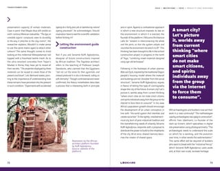 2 0 1 9 — M U T A T I O N S — 2 0 2 0 — P R O J E C T S A N D H O R I Z O N ST R A N S F O R M A T I O N S
preservation capacity of certain materials.
Case in point: that Mayan blue still visible on
sixth-centuryMexicanstatuettes.“Thedye,an
unstable organic compound, owes its durability
to the way it attaches to the clay matrix“, the
researcher explains. Wouldn't it make sense
to use the same matrix again to attach other
colours? The same thought comes to mind
looking at this millennial Mesopotamian nail
topped with a fossilised textile mesh. As to
the ultra-resistant concretes from Trajan’s
Market in Rome, they have yet to reveal all
their secrets. “The properties displayed by these
materials can be reused to create those of the
present and future“, Loïc Bertrand states, poin-
ting to the importance of understanding how
these remains have persisted into the present
insuchcondition.“Experimentswithaccelerated
ageing do a fairly poor job at reproducing natural
ageing processes“, he acknowledges. Should
inspirationhavetowaitforscientificvalidation
before kicking in?
Letting the environment guide
construction
Not if you ask Sename Koffi Agbodjinou,
designer of future constructions inspired
by African tradition. The Togolese architect
refers to the teaching of Professor Joseph
Davidovits, who claimed that the Egyptians
“did not cut the stone for their pyramids, and
instead produced it in situ in formwork, calling on
softchemistry“.Thoughcontroversialandnever
confirmed, the theory nonetheless describes
a process that is interesting both in principle
Realization by the African
architect platform founded
by Koffi Agbodjinou
(source: website of the
platform)
72 73
and in spirit. Against a civilisational approach
in which a new structure imposes its law on
the environment in which it is erected, the
founderoftheplatformL'Africained'Architecture
calls for “wisdom in interconnecting the whole
and the parts, so that the system adapts and
nourishestheenvironmentintowhichitisfit“.This
thinking has been brought to life in the school
construction project in progress in the north
of Togo, “combining mixed materials designed
using age-old techniques“.
Following in the footsteps of urban planner
AldovanEyck,inspiredbythetraditionalDogon
people's housing model where the material
andbuildingsarenot‘divisible’fromthesocial
structure“, Sename Koffi Agbodjinou argues
in favour of letting this type of cosmography
shape the city of the future. A smart city? Let’s
picture it, worlds away from current thinking
“where smart cities do not make smart citizens,
andspiritsindividualsawayfromthegroupviathe
Internet to force them to consume“. In his view,
Africa’s population growth should encourage
the development of an urban conception in
line with “the world system that interlinks and
createssocialties“.Tothetightly-meshedtech-
nical city, born of post-industrial tradition and
the overwhelming needs of urbanity, Séname
Koffi Agbodjinou responds with a proposal to
distributethepowertobuildtotheinhabitants
of the city. All at once, shared memory beco-
mes the creator of shared space.
Will archaeologists and builders now set their
work in a new continuity? “The methodologies
usedbyarchaeologistsnowapplytoconstruction“,
affirms Yves Ubelmann, co-founder of the
start-up Iconem, which specialises in digital
sitepreservationusingphotogrammetry.“The
archaeologist needs to understand the scale
on which he is working, and the evolution
over time, in other words the sedimentation.“
This same effort will be required of builders
who want to break with the “industrial frenzy“
which Senamé Koffi Agbodjinou casts aside
and, at their own scale, recreate heritage.
A smart city?
Let’s picture
it, worlds away
from current
thinking “where
smart cities
do not make
smart citizens,
and spirits
individuals away
from the group
via the Internet
to force them
to consume“.
 