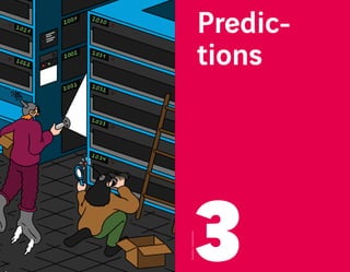 2 0 1 9 — M U T A T I O N S — 2 0 2 0 — P R O J E C T S A N D H O R I Z O N S
Predic-
tions
3
Illustration :ConxitaHerrero
 