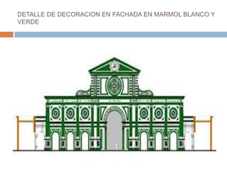 DETALLE DE DECORACION EN FACHADA EN MARMOL BLANCO Y
VERDE
 