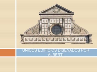 ÚNICOS EDIFICIOS DISEÑADOS POR
            ALBERTI
 