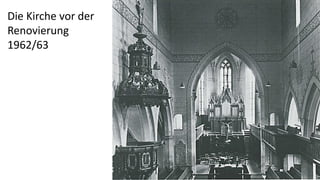 Die Kirche vor der
Renovierung
1962/63
 