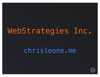 WebStrategies Inc.

   chrisleone.me
 