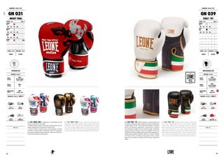 GN 031 MUAY THAI. Costituiscono la scelta ideale per tutti
coloro che praticano la muay thai.
L’elegante design orientale e la perfetta combinazione di colori li
rendono affascinanti ed accattivanti al tempo stesso.
La pelle di bufalo top quality dona a questi guantoni un’ottima
resistenza e comfort, mentre l’imbottitura in Flex PU e gel garan-
tisce una eccezionale protezione durante i colpi ed un alto assor-
bimento dell’impatto per lungo tempo.
GN 031 MUAY THAI. The best choice for all the muay thai
practitioners.The elegant oriental design and the perfect colors
combination make them attractive and appealing at the same
time. The top quality buffalo leather gives these gloves excellent
durability and comfort, while the PU Flex and gel padding provide
superlative protection and a long-lasting high shock absorption.
INTENSIVE USE
MATERIALI : MATERIALS
DORSO
HANDBACK
100%
PELLE DI BUFALO
BUFFALO LEATHER
PALMO
HANDPALM
100%
PU
IMBOTTITURA
PADDING
100%
FLEX PU + GEL
PROPRIETÀ : FEATURES BY LABOXE®
NOTE : NOTES
PROFESSIONAL USE
MATERIALI : MATERIALS
DORSO
HANDBACK
100%
PELLE DI BUFALO
BUFFALO LEATHER
PALMO
HANDPALM
100%
PELLE DI BUFALO
BUFFALO LEATHER
IMBOTTITURA
PADDING
100%
HQ FLEX PU
PROPRIETÀ : FEATURES BY LABOXE®
NOTE : NOTES
NEW
NEW
GN 039 ITALY ‘47. Questo guantone è caratterizzato da un
rivestimento interamente fatto in pelle e da una nuova imbottitura
in High Quality Flex Pu - Best Fitting che garantisce un comfort
totale e una protezione ergonomica e sicura grazie ai numerosi
test effettuati per studiare la forma anatomica ideale. Il guantone
presenta una nuova chiusura in velcro con dettagli in rilievo che
certificano l’altissima qualità della pelle di bufalo impiegata. In-
dossare questo guantone significa indossare il successo italiano
di 70 anni di storia, un tributo al mitico guanto “Italy” rivisitato
oggi in chiave moderna e celebrato dal fine inserto ricamato nel
guanto.
GN 039 ITALY ‘47. This glove, made entirely in leather and
with a new “High Quality Flex Pu - Best Fitting” padding,
ensures total comfort and an ergonomic and safe protection
following numerous tests performed to study the ideal anatomical
shape. The glove features a new velcro closure with embossed
details which certify the high quality of the buffalo leather used.
Wearing this glove means wearing a 70-year successful Italian
story, a tribute to the legendary "Italy" glove today restyled in a
modern way and celebrated by the elaborate embroidered inserts.
GUANTONI : BOXING GLOVES
GN 031
MUAY THAI
COLORE : COLOR ONCE : OZ
ROSSO
RED 06 08 10M
10 12 14 16 18 20
BIANCO
WHITE 06 08 10M
10 12 14 16 18 20
NERO
BLACK 06 08 10M
10 12 14 16 18 20
FUCSIA
FUCHSIA 06 08 10M
10 12 14 16 18 20
GENERE : GENDER CHIUSURA : CLOSURE
UNISEX VELCRO
GUANTONI : BOXING GLOVES
GN 039
ITALY ‘47
COLORE : COLOR ONCE : OZ
BIANCO
WHITE 06 08 10M
10 12 14 16 18 20
NERO
BLACK 06 08 10M
10 12 14 16 18 20
GENERE : GENDER CHIUSURA : CLOSURE
UNISEX VELCRO
2322
 