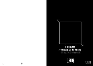 124
EXTREMA
TECHNICAL APPAREL
A B B I G L I A M E N T O T E C N I C O
2017|18
C O L L E C T I O N
 