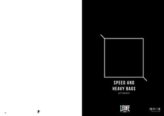 136
SPEED AND
HEAVY BAGS
AT T R E Z Z I
2017|18
C O L L E C T I O N
 
