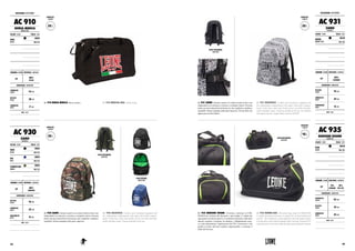 CAPACITÀ :
CAPACITY
20 L
AC 910 BORSA MEDICA. Borsa medica. AC 910 MEDICAL BAG. Medical bag.
VISTA POSTERIORE.
BACK VIEW.
VISTA INTERNO.
INSIDE VIEW.
AC 930 ZAINO. Zainetto sportivo in cordura fornito di due vani
indipendenti con chiusura a cerniera e scomparti interni. Presenta
anche una tasca laterale borta borraccia, due cinghiette e spallacci
regolabili. Pratica maniglia nella parte superiore.
AC 930 BACKPACK. Cordura sport backpack equipped with
two independent compartments with zipper and inside compart-
ments. It also has a side water bottle carrier, two belts and adju-
stable shoulder straps. Practical handle at the top.
20 L
CAPACITÀ :
CAPACITY
ACCESSORI: ACCESSORIES
AC 910
BORSA MEDICA
MEDICAL BAG
COLORE : COLOR TAGLIE : SIZES
NERO
BLACK
UNICA
ONE SIZE
CHIUSURA:CLOSURE MATERIALI : MATERIALS
ZIP
100%
NYLON
DIMENSIONI : DIMENSIONS
LUNGHEZZA
LENGTH 43 cm
ALTEZZA
HEIGHT 30 cm
LARGHEZZA
WIDTH 17 cm
NOTE : NOTES
AC 930
ZAINO
BACKPACK
COLORE : COLOR TAGLIE : SIZES
NERO
BLACK
UNICA
ONE SIZE
BLU
BLUE
UNICA
ONE SIZE
CAMOUFLAGE
GREEN
UNICA
ONE SIZE
CHIUSURA:CLOSURE MATERIALI : MATERIALS
ZIP
100%
CORDURA
DIMENSIONI : DIMENSIONS
ALTEZZA
HEIGHT 45 cm
LARGHEZZA
WIDTH 32 cm
PROFONDITÀ
DEPTH 15 cm
NOTE : NOTES
AC 931 ZAINO. Zainetto sportivo in cordura fornito di due vani
indipendenti con chiusura a cerniera e scomparti interni. Presenta
anche una tasca laterale borta borraccia, due cinghiette e spallacci
regolabili. Pratica maniglia nella parte superiore. Per gli atleti che
apprezzano la linea Maori.
AC 935 BORSONE ROUND. Il borsone, realizzato in COR-
DURA® per resistere alle abrasioni e agli strappi, è l’ideale per
ogni genere di attività sportiva. Il sistema di aerazione sulla tasca
laterale consente il trasporto di calzature e abbigliamento tecni-
co a fine allenamento; l’applicazione del PVC texturizzato e dei
piedini in nylon alla base rendono impermeabile e resistente il
fondo del borsone.
AC 931 BACKPACK. Cordura sport backpack, equipped with
two independent compartments with zipper and inside compart-
ments. It also has a side water bottle carrier, two belts and adju-
stable shoulder straps. Practical handle at the top. For athletes
who appreciate the unique Maori style by LEONE.
AC 935 ROUND BAG. This sports bag, made in CORDURA®
to stands abrasions and tears, is perfect for all kind of physical
activity. The ventilation system applied on the side pocket allows
to bring shoes and technical apparel after training. Textured PVC
and nylon pins on the base make the bag waterproof and resistant.
VISTA POSTERIORE.
BACK VIEW.
CAPACITÀ :
CAPACITY
20 L
ACCESSORI: ACCESSORIES
AC 931
ZAINO
BACKPACK
COLORE : COLOR TAGLIE : SIZES
MAORI
MAORI STYLE
UNICA
ONE SIZE
CHIUSURA:CLOSURE MATERIALI : MATERIALS
ZIP
100%
CORDURA
DIMENSIONI : DIMENSIONS
ALTEZZA
HEIGHT 45 cm
LARGHEZZA
WIDTH 32 cm
PROFONDITÀ
DEPTH 15 cm
NOTE : NOTES
AC 935
BORSONE ROUND
ROUND BAG
COLORE : COLOR TAGLIE : SIZES
NERO
BLACK
UNICA
ONE SIZE
CHIUSURA:CLOSURE MATERIALI : MATERIALS
ZIP
70%
CORDURA
30%
TEXT.PVC
DIMENSIONI : DIMENSIONS
LUNGHEZZA
LENGTH 52 cm
ALTEZZA
HEIGHT 32 cm
LARGHEZZA
WIDTH 25 cm
NOTE : NOTES
CAPACITÀ :
CAPACITY
40 L
VISTA POSTERIORE.
BACK VIEW.
159158
 