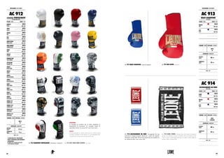 AC 912 GUANTINO PORTACHIAVI. Portachiavi “Guantino”. AC 912 KEY RING MINI GLOVES. Key ring.
ACCESSORI: ACCESSORIES
AC 912
GUANTINO PORTACHIAVI
KEY RING MINI-GLOVES
COLORE : COLOR TAGLIE : SIZES
BIANCO
WHITE
UNICA
ONE SIZE
NERO
BLACK
UNICA
ONE SIZE
ROSSO
RED
UNICA
ONE SIZE
BLU
BLUE
UNICA
ONE SIZE
BIANCO/ORO
WHITE/GOLD
UNICA
ONE SIZE
NEROCARBON
CARBON BLACK
UNICA
ONE SIZE
ROSA
PINK
UNICA
ONE SIZE
GIALLO
YELLOW
UNICA
ONE SIZE
ARANCIOFLUO
FLUO ORANGE
UNICA
ONE SIZE
TRICOLORE
ITALIAN FLAG
UNICA
ONE SIZE
GN025
REVOLUTION
UNICA
ONE SIZE
GN070
MAORI
UNICA
ONE SIZE
GN054
REACTION WHITE
UNICA
ONE SIZE
GN054
REACTION BLACK
UNICA
ONE SIZE
GN071
TRIBAL WHITE
UNICA
ONE SIZE
GN071
TRIBAL BLACK
UNICA
ONE SIZE
GN031
MUAY THAI
UNICA
ONE SIZE
GN055
EXPLOSION
UNICA
ONE SIZE
GN060 GREY
CAMOUFLAGE
UNICA
ONE SIZE
GN060 GREEN
CAMOUFLAGE
UNICA
ONE SIZE
GN049 WHITE
CONTENDER
UNICA
ONE SIZE
GN049 BLACK
CONTENDER
UNICA
ONE SIZE
CHIUSURA:CLOSURE MATERIALI : MATERIALS
-
100%
PU
DIMENSIONI : DIMENSIONS
ALTEZZA
HEIGHT 7.5 cm
LARGHEZZA
WIDTH 4 cm
NOTE : NOTES
L'ESPOSITORE PER I PORTACHIAVI
AC912 È DISPONIBILE GRATUITAMENTE
SU RICHIESTA.
KEY RINGS AC912 COUNTER DISPLAY UNIT
IS FREE AVAILABLE ON DEMAND.
ATTENZIONE!
Si consiglia di verificare per il colore desiderato la
disponibilità in commercio. Si consiglia inoltre di
controllare sul sito www.leone1947.com i nuovi arrivi.
WARNING!
It’s recommended to check colors for the wished model
currently available on the market. It’s recommended also
to check new arrivals on www.leone1947.com.
ACCESSORI: ACCESSORIES
AC 913
MAXI GUANTONE
BIG GLOVE
COLORE : COLOR TAGLIE : SIZES
ROSSO
RED
UNICA
ONE SIZE
BLU
BLUE
UNICA
ONE SIZE
CHIUSURA:CLOSURE MATERIALI : MATERIALS
-
100%
PU
DIMENSIONI : DIMENSIONS
ALTEZZA
HEIGHT 60 cm
LARGHEZZA
WIDTH 35 cm
NOTE : NOTES
AC 914
ASCIUGAMANO DA RING
RING TOWEL
COLORE : COLOR TAGLIE : SIZES
NERO
BLACK
UNICA
ONE SIZE
ROSSO
RED
UNICA
ONE SIZE
BLU
BLUE
UNICA
ONE SIZE
CHIUSURA:CLOSURE MATERIALI : MATERIALS
-
100%
JACQUARD
DIMENSIONI : DIMENSIONS
ALTEZZA
HEIGHT 88 cm
LARGHEZZA
WIDTH 52 cm
NOTE : NOTES
AC 913 MAXI GUANTONE. Guantone gigante. AC 913 BIG GLOVE. Big glove.
AC 914 ASCIUGAMANO DA RING. Asciugamano da ring
realizzato in spugna jacquard. Ideale per i coach che seguono
all’angolo i propri atleti. Ha un look accativante ed è prodotto in
tre varianti di colore: nero, rosso e blu.
AC 914 RING TOWEL. Boxing ring towel made of jacquard
sponge. It is ideal for coaches who follow their own athletes in the
corner. It has a captivating look and it is made in three different
colours: black, red and blue.
164 165
 