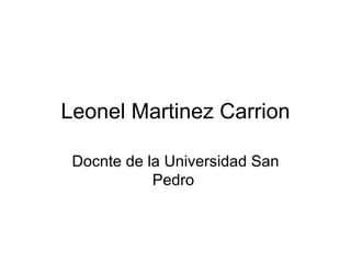 Leonel Martinez Carrion Docnte de la Universidad San Pedro  