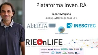 Plataforma Inven!RA
Leonel Morgado
Leonel.Morgado@uab.pt
10-12-2020
 