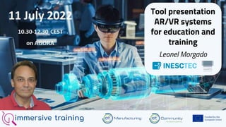 Tool presentation
AR/VR systems
for education and
training
Leonel Morgado
 