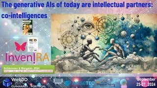 September
25-27, 2024
September
25-27, 2024
The generative AIs of today are intellectual partners:
co-intelligences
Schlemmer & Morgado, 2024
https://doi.org/10.34627/redvol7iss1e202403
Schlemmer & Morgado, 2024
https://doi.org/10.34627/redvol7iss1e202403
 