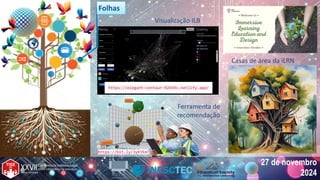 27 de novembro
2024
27 de novembro
2024
Casas de área da iLRN
https://elegant-centaur-92b59c.netlify.app/
https://bit.ly/3yKYEmT
Visualização ILB
Ferramenta de
recomendação
Folhas
Folhas
 