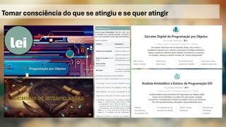Tomar consciência do que se atingiu e se quer atingir
 