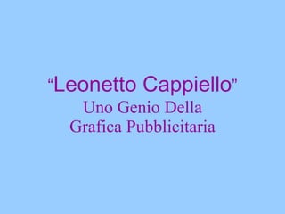 “ Leonetto Cappiello ” Uno Genio Della Grafica Pubblicitaria 