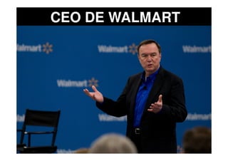 CEO DE WALMART
 