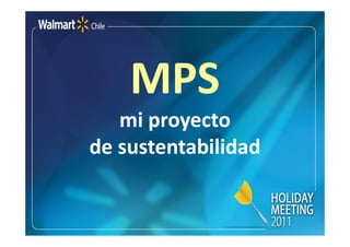 MPS
   mi proyecto
de sustentabilidad
 