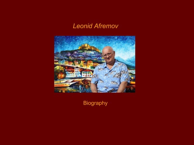 Leonid Afremov - Biography | PPT