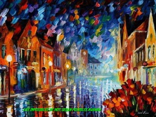 LOS IMPOSIBLES DE HOY, SERAN POSIBLES MAÑANA   