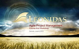 Agile Project ManagementCourse And Workshop Demola, June 9, 2010 