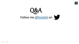 30
Follow me @lmolotii on
Q&A
 