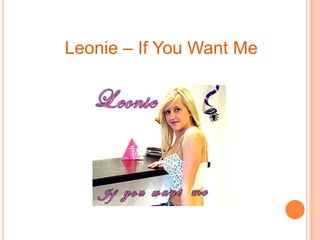 Leonie – If You Want Me 