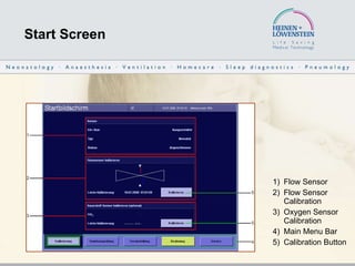 Start Screen Flow Sensor Flow Sensor  Calibration Oxygen Sensor  Calibration Main Menu Bar Calibration Button 