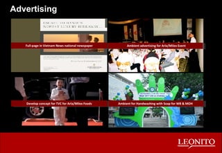 Advertising Full-page in Vietnam News national newspaper Ambient advertising for Arla/Milex Event Develop concept for TVC for Arla/Milex Foods Ambient for Handwashing with Soap for WB & MOH 