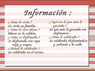 Información : ¿ Cómo lo vivía ?