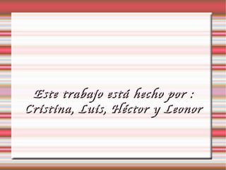 ¿ Cómo se disfrazaba ?