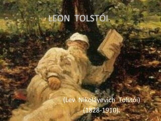 LEON  TOLSTÓI. (Lev  Nikoláyevich  Tolstói) (1828-1910). 