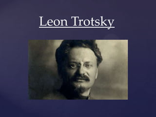 Leon Trotsky

 