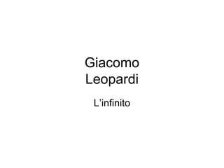 Giacomo
Leopardi
L’infinito

 