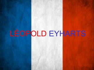 LÉOPOLD EYHARTS
 