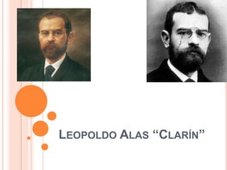 LEOPOLDO ALAS “CLARÍN”
 