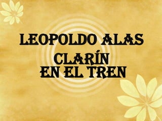 Leopoldo Alas Clarín En el Tren 