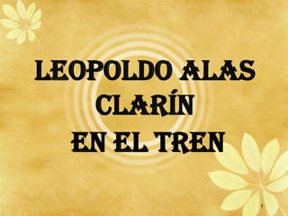 Leopoldo Alas Clarín En el Tren 1 