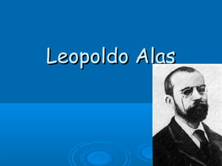 Leopoldo Alas

 