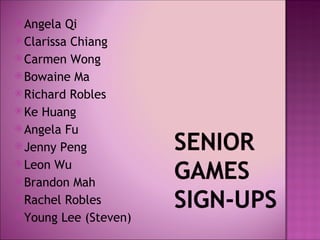  Angela  Qi
 Clarissa Chiang
 Carmen Wong
 Bowaine Ma
 Richard Robles
 Ke Huang
 Angela Fu
 Jenny Peng
 Leon Wu
 Brandon Mah
 Rachel Robles
 Young Lee (Steven)
 