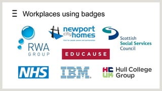 Workplaces using badges
 